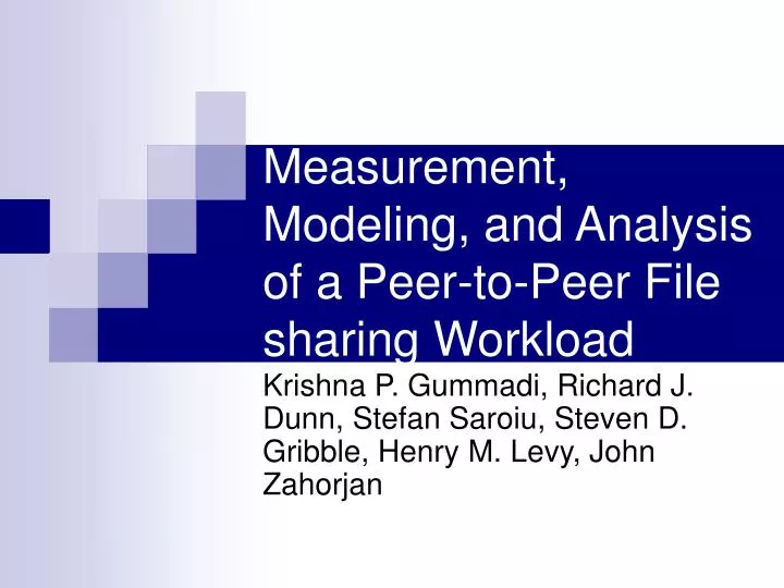 measurement modeling and analysis of a peer to peer file sharing workload