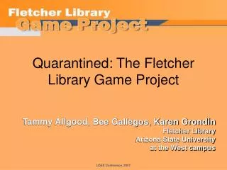 Quarantined: The Fletcher Library Game Project
