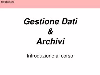 Gestione Dati &amp; Archivi