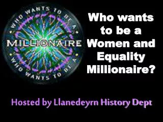 Who wants to be a Women and Equality Millionaire?