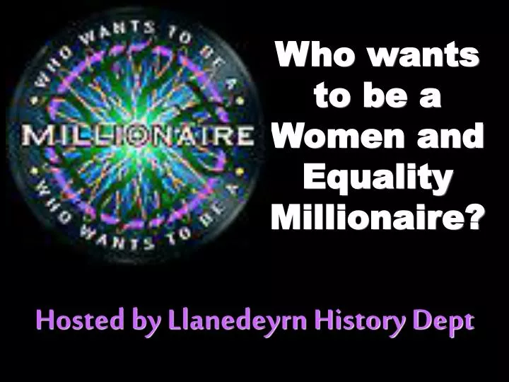 who wants to be a women and equality millionaire