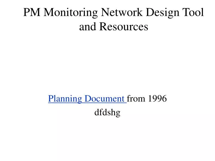 pm monitoring network design tool and resources