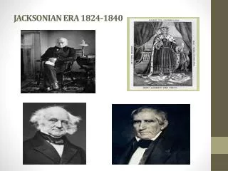 JACKSONIAN ERA 1824-1840