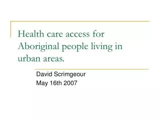 Health care access for Aboriginal people living in urban areas.