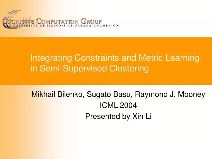 integrating constraints and metric learning in semi supervised clustering