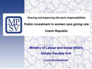 Sharing and balancing life-work responsibilities Public investment in women care giving role