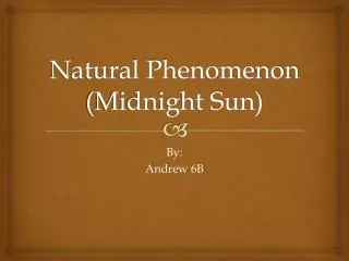 Natural Phenomenon (Midnight Sun)