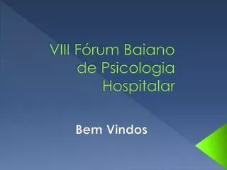 VIII Fórum Baiano de Psicologia Hospitalar