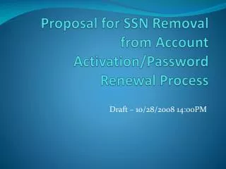 Proposal for SSN Removal from Account Activation/Password Renewal Process