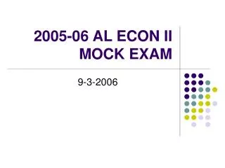2005-06 AL ECON II MOCK EXAM