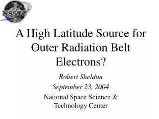 A High Latitude Source for Outer Radiation Belt Electrons?
