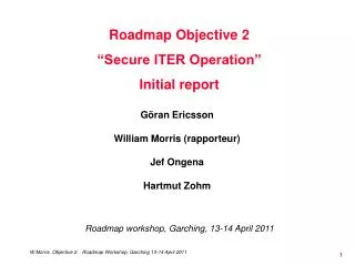 Roadmap Objective 2 “Secure ITER Operation” Initial report