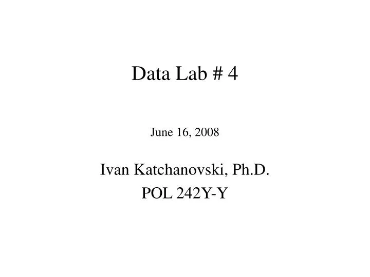 data lab 4 june 16 2008