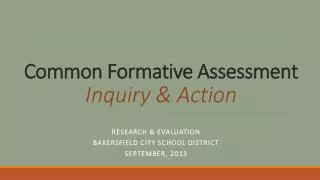 Common Formative Assessment Inquiry &amp; Action