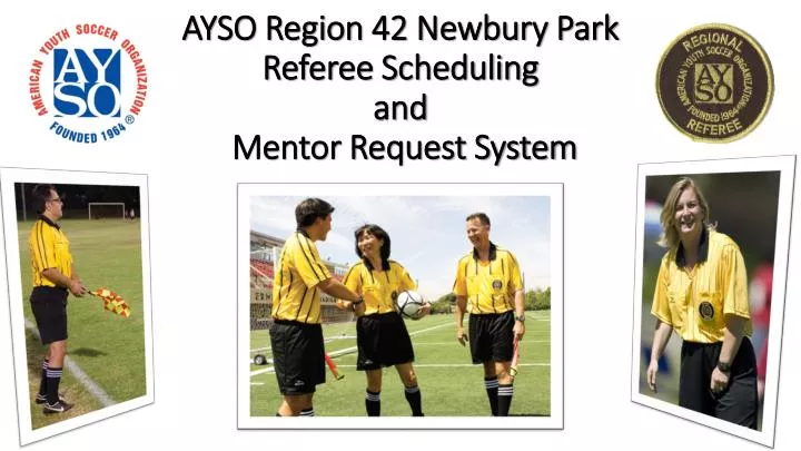 ayso region 42 newbury park referee scheduling and mentor request system
