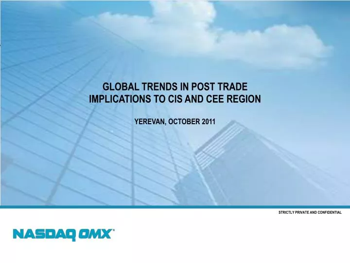 global trends in post trade implications to cis and cee region yerevan october 2011