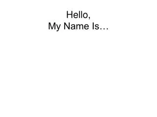Hello, My Name Is…