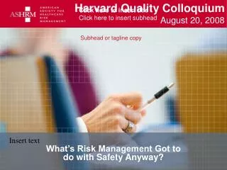 Harvard Quality Colloquium August 20, 2008