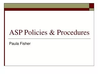 ASP Policies &amp; Procedures