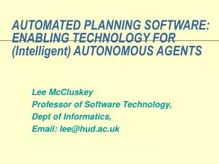 AUTOMATED PLANNING SOFTWARE: ENABLING TECHNOLOGY FOR (Intelligent) AUTONOMOUS AGENTS