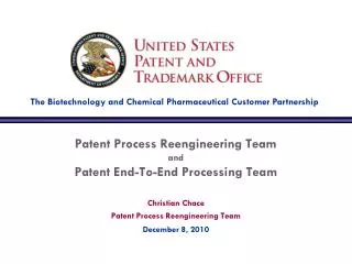Patent Process Reengineering Team and Patent End-To-End Processing Team