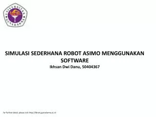 SIMULASI SEDERHANA ROBOT ASIMO MENGGUNAKAN SOFTWARE Ikhsan Dwi Danu, 50404367