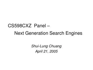 CS598CXZ Panel – Next Generation Search Engines