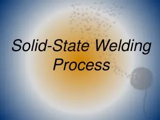 Solid-State Welding Process