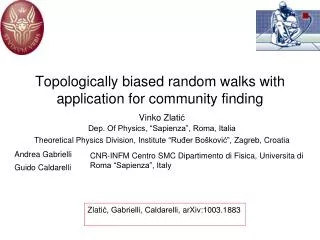 Topologically biased random walks with application for community finding