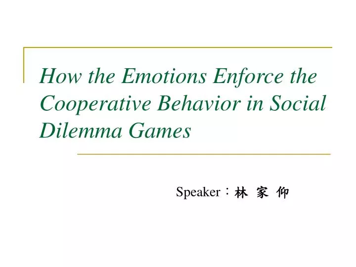 how the emotions enforce the cooperative behavior in social dilemma games