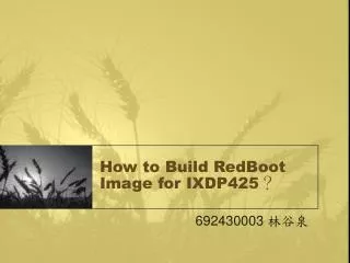 How to Build RedBoot Image for IXDP425 ?