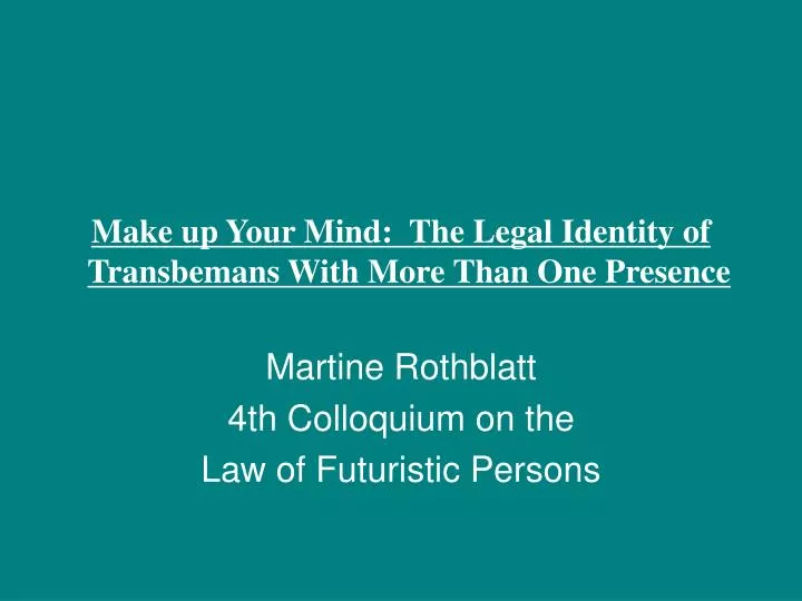 make up your mind the legal identity of transbemans with more than one presence