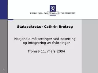 Nasjonale målsettinger ved bosetting og integrering av flyktninger Tromsø 11. mars 2004