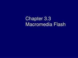 Chapter 3.3 Macromedia Flash