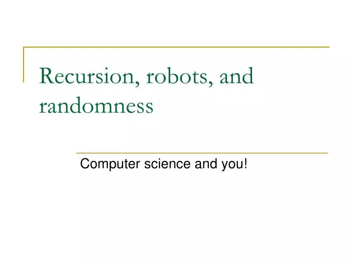 recursion robots and randomness