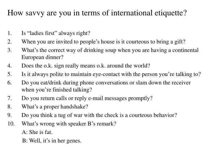 how savvy are you in terms of international etiquette