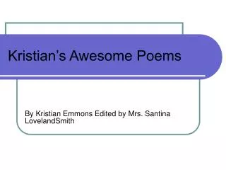Kristian’s Awesome Poems
