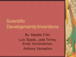 Scientific Developments/Inventions