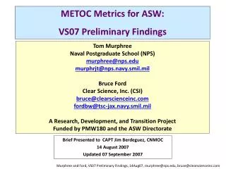 METOC Metrics for ASW: VS07 Preliminary Findings