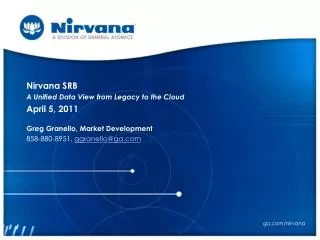Nirvana SRB A Unified Data View from Legacy to the Cloud April 5, 2011
