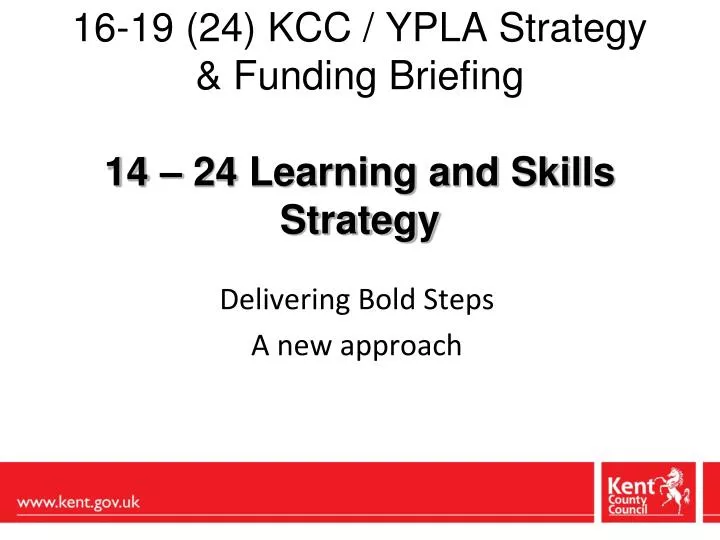 16 19 24 kcc ypla strategy funding briefing 14 24 learning and skills strategy
