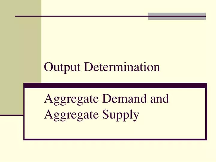 output determination aggregate demand and aggregate supply