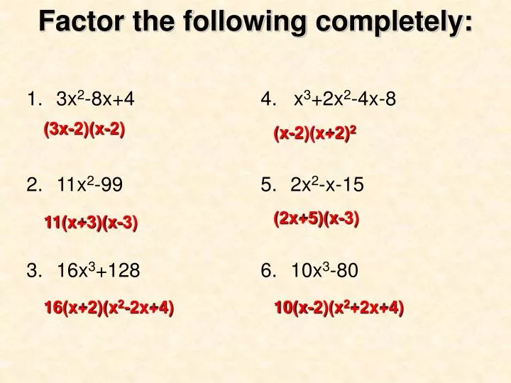 factor the following completely