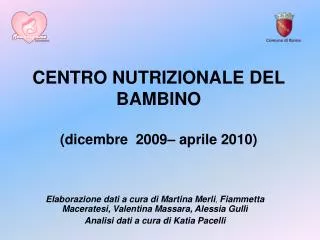 CENTRO NUTRIZIONALE DEL BAMBINO (dicembre 2009– aprile 2010)