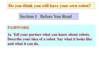 Do you think you will have your own robot?