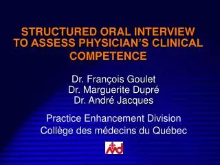STRUCTURED ORAL INTERVIEW TO ASSESS PHYSICIAN’S CLINICAL COMPETENCE