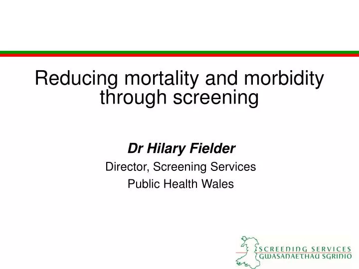 reducing mortality and morbidity through screening