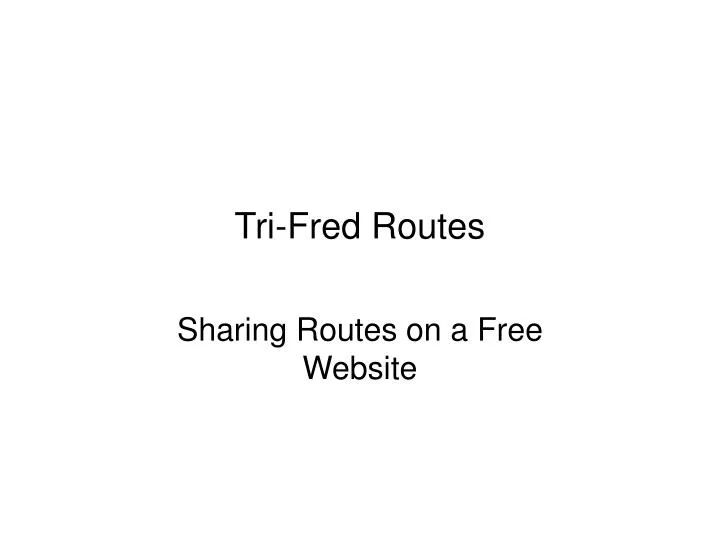 tri fred routes