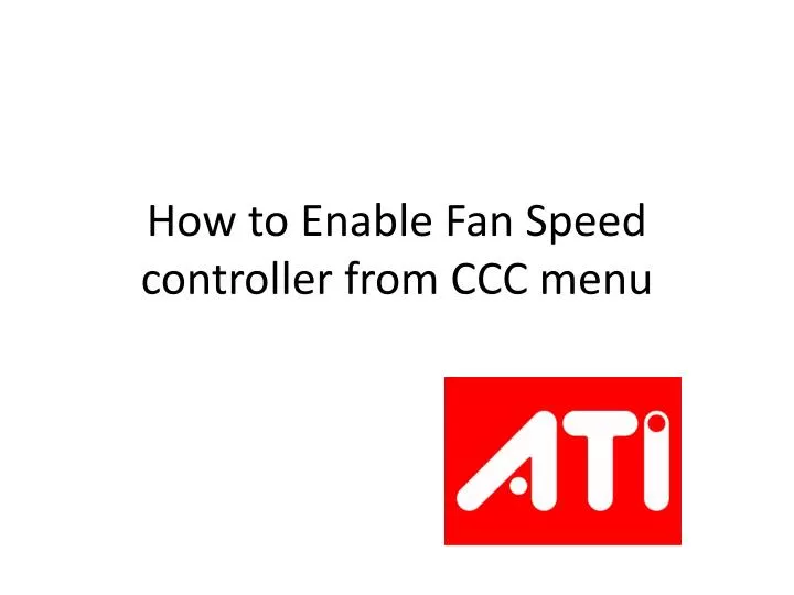 how to enable fan speed controller from ccc menu