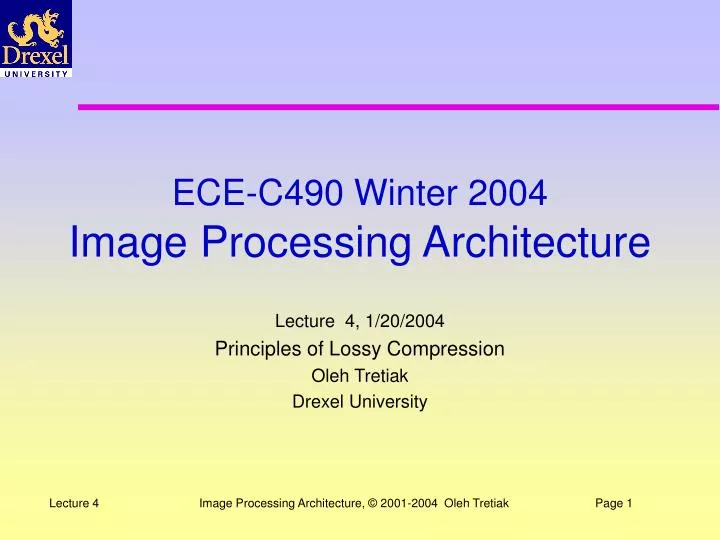 ece c490 winter 2004 image processing architecture